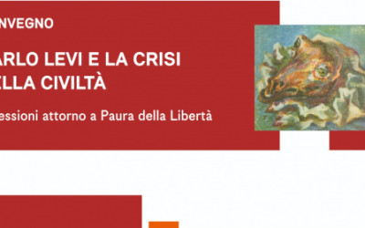 Convegno Carlo Levi e la crisi della civiltà. Riflessioni su Paura della libertà