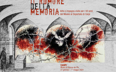 Il Rumore della Memoria. Arte e Impegno Civile per i 50 anni del Museo al Deportato