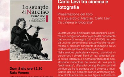 Presentazione Lo Sguardo di Narciso. Carlo Levi tra cinema e fotografia