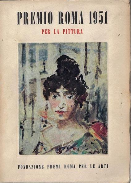 Premio Roma 1951 per la pittura, Palazzo Barberini, Roma, 7-10 maggio 1951